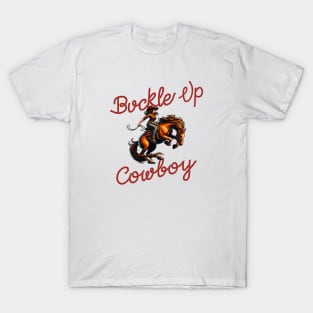 Buckle Up Western Cowboy / Cowgirl rodeo T-Shirt